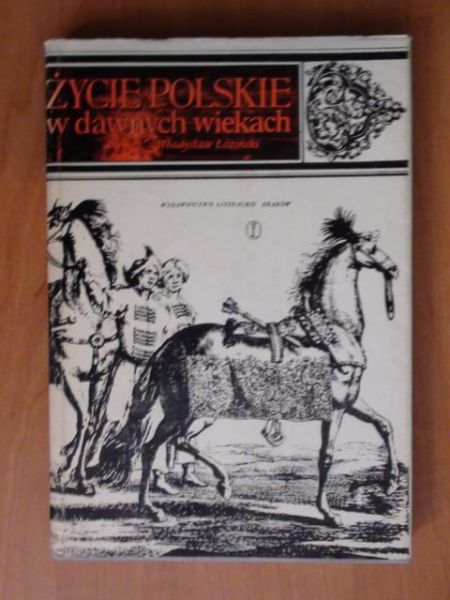Życie polskie w dawnych wiekach