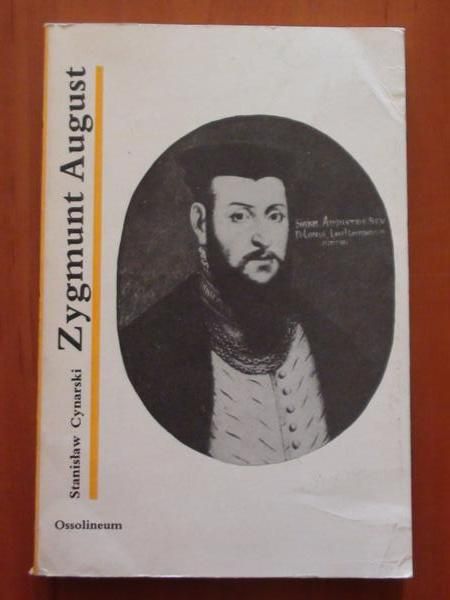 Cynarski Stanisław - Zygmunt August