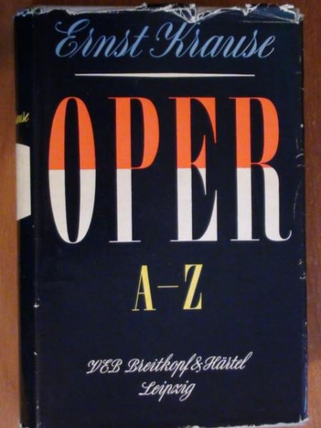 Krause Ernst - Oper von A -Z