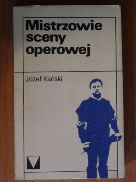 Kański Józef  - Mistrzowie sceny operowej