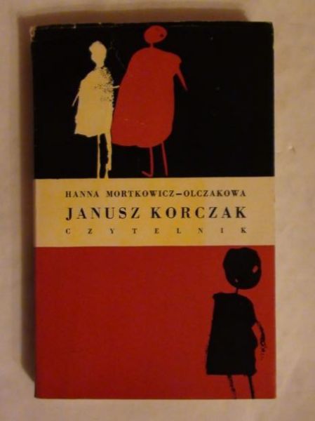 Mortkowicz-Olczakowa Hanna  -  Janusz Korczak