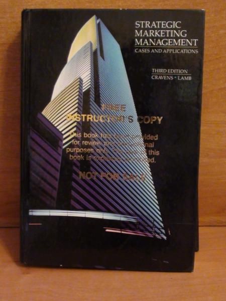 Cravens Daid W.,Lamb Charles W. - Strategic Marketing Management Cases and Applications