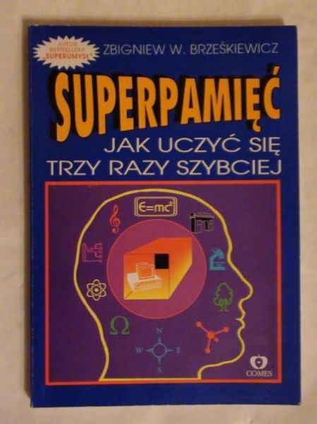 Superpamięć. Jak uczyć się trzy razy szybciej