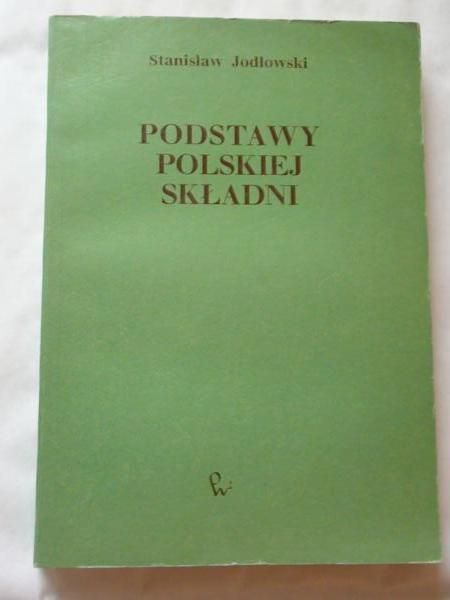 Jodłowski Stanisław - Podstawy polskiej składni