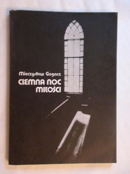 Gogacz Mieczysław  -  Ciemna noc miłości