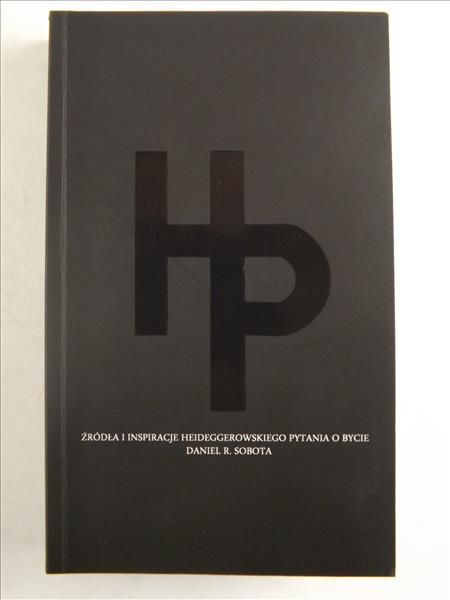 Źródła i inspiracje  Heideggerowskiego pytania o bycie