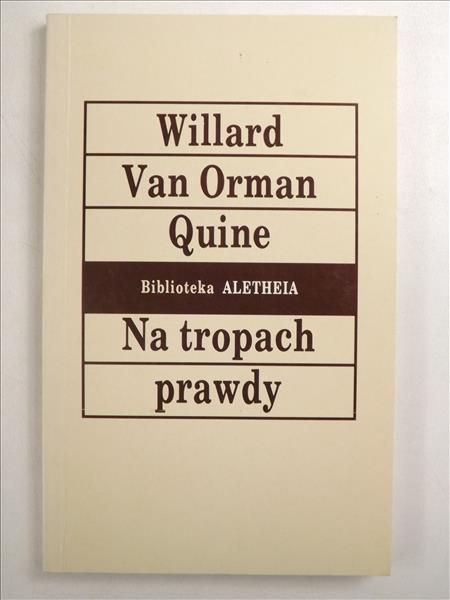 Orman Quine van Willard - Na tropach prawdy