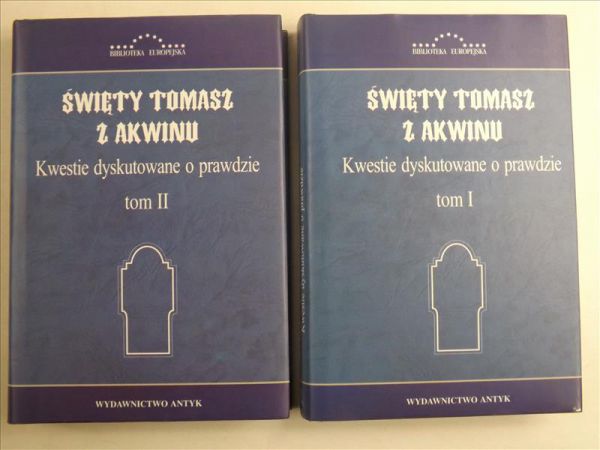 Święty Tomasz z Akwinu - Kwestie dyskutowane o prawdzie, Tom I - II