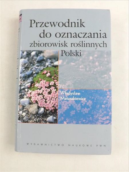 Matuszkiewicz Władysław - Przewodnik do oznaczania zbiorowisk roślinnych Polski
