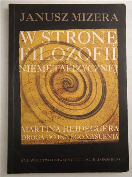 Mizera Janusz - W stronę filozofii niemetafizycznej