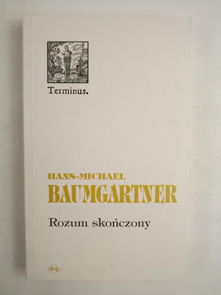 Baumgarter Hans-Michael - Rozum skończony