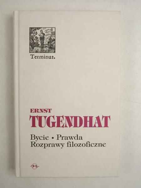 Bycie. Prawda. Rozprawy filozoficzne