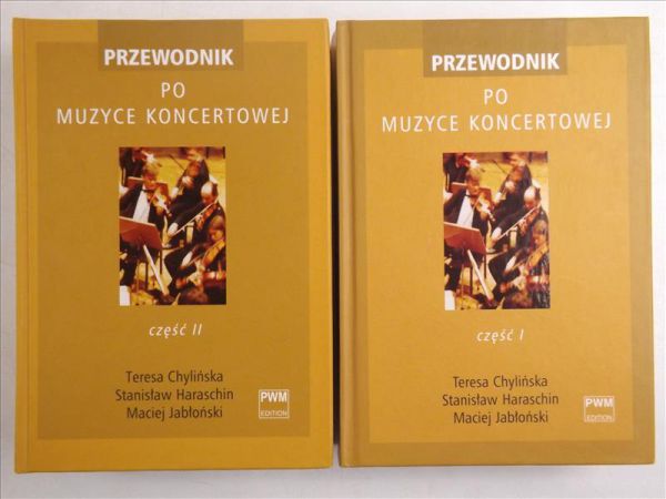 Chylińska Teresa, Haraschin Stanisław, Jabłoński Maciej - Przewodnik po muzyce koncertowej, Tom I - II