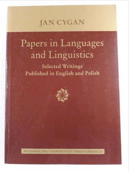 Papers in Languages and Linguistics Selected Writings Published in English and Polish