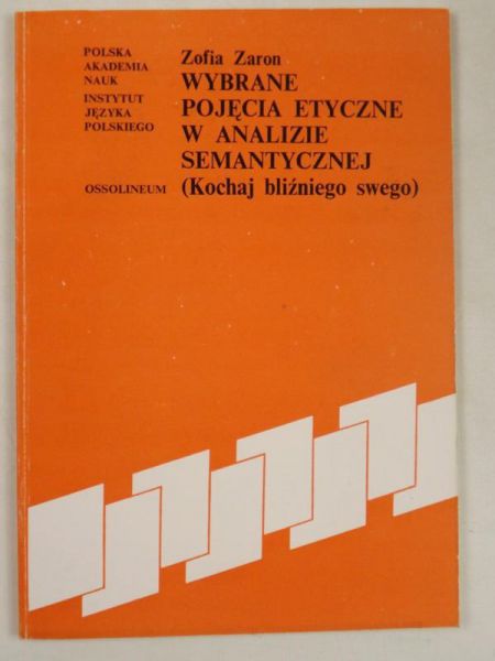 Wybrane pojęcia etyczne w analizie semantycznej (Kochaj bliźniego swego)