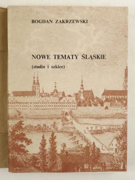 Nowe tematy śląskie (studia i szkice)