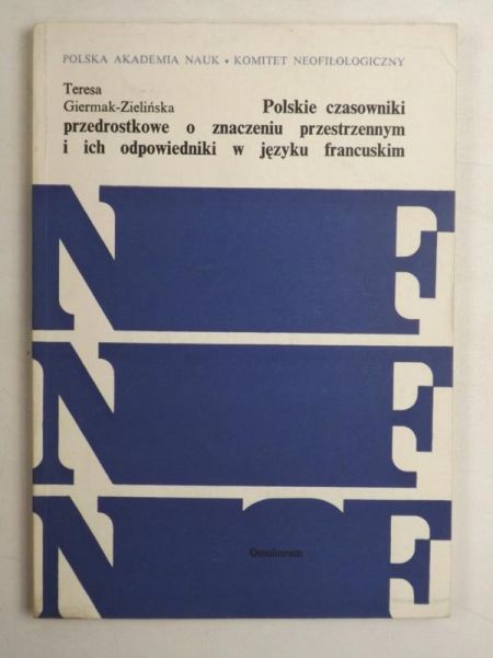 Polskie czasowniki przedrostkowe o znaczeniu przestrzennym i ich odpowiedniki w języku francuskim