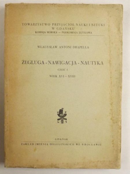 Żegluga, nawigacja, nautyka, Część I