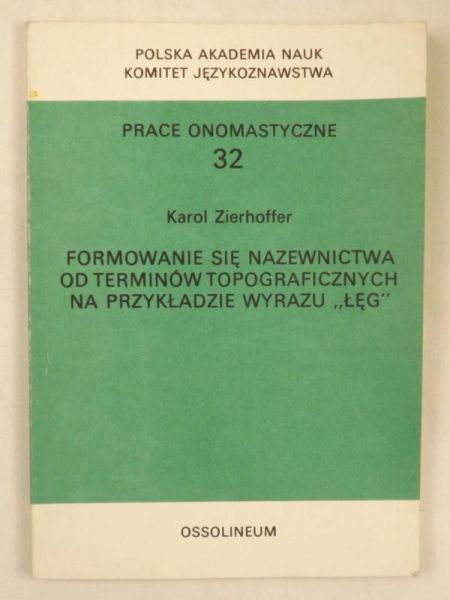 Formowanie się nazewnictwa od terminów topograficznych na przykładzie wyrazu "łęg"