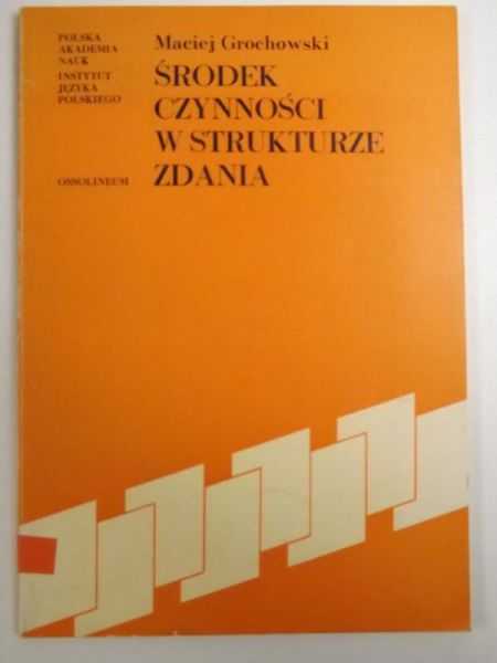 Grochowski Maciej - Środek czynności w strukturze zdania