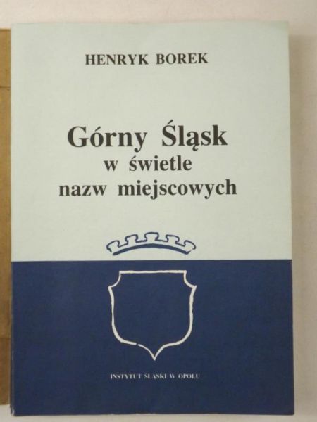 Górny Śląsk w świetle nazw miejscowych