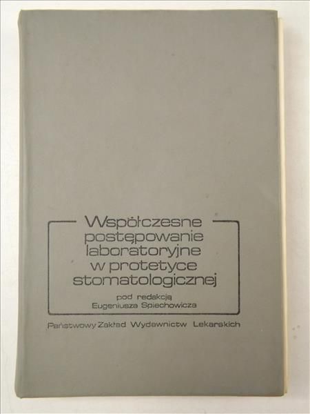 Współczesne postępowanie laboratoryjne w protetyce stomatologicznej