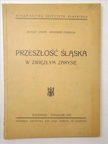 Jamka Rudolf - Przeszłość Śląska w zwięzłym zarysie, 1948 r.