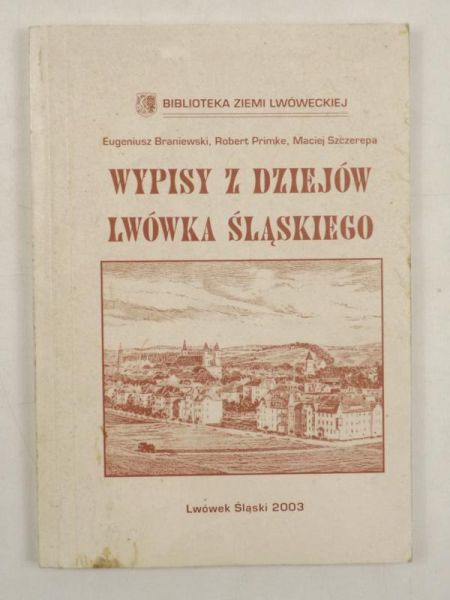 Braniewski Eugeniusz - Wypisy z dziejów Lwówka Śląskiego