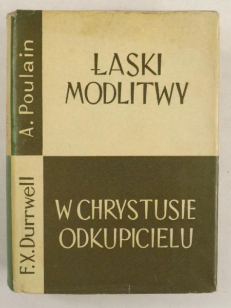 Poulain A.,    - Łaski modlitwy. W Chrystusie odkupicielu