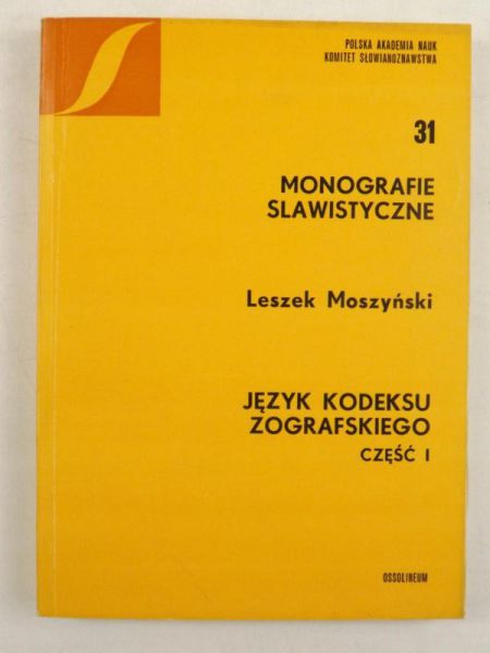 Moszyński Leszek - Język kodeksu zografskiego, Część I