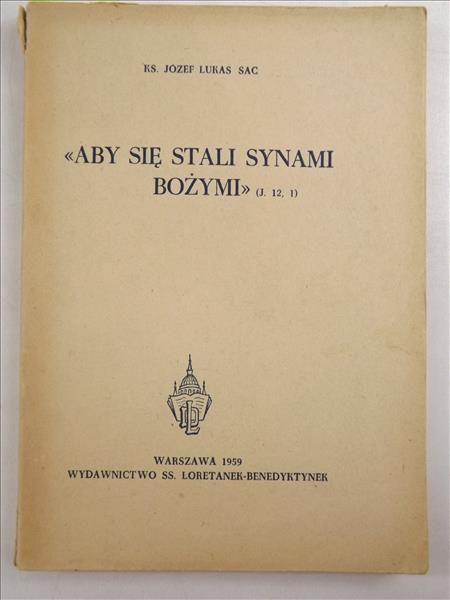 Aby się stali synami Bożymi