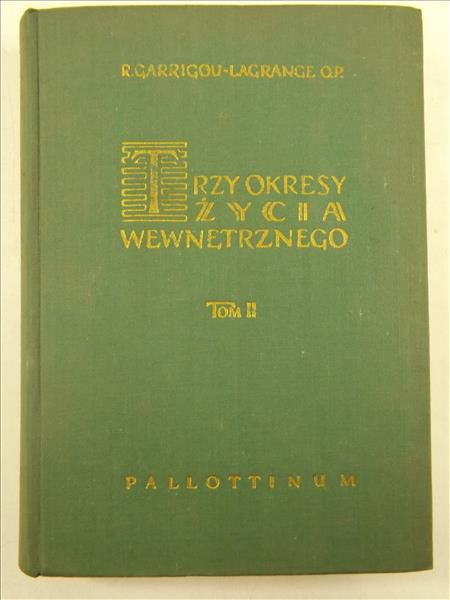 Trzy okresy życia wewnętrznego wstępem do życia w niebie. T.2