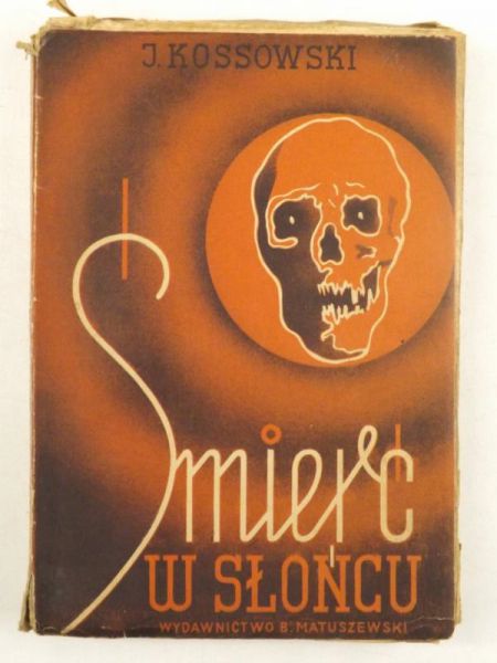 Kossowski Jerzy - Śmierć w słońcu, 1947 r.