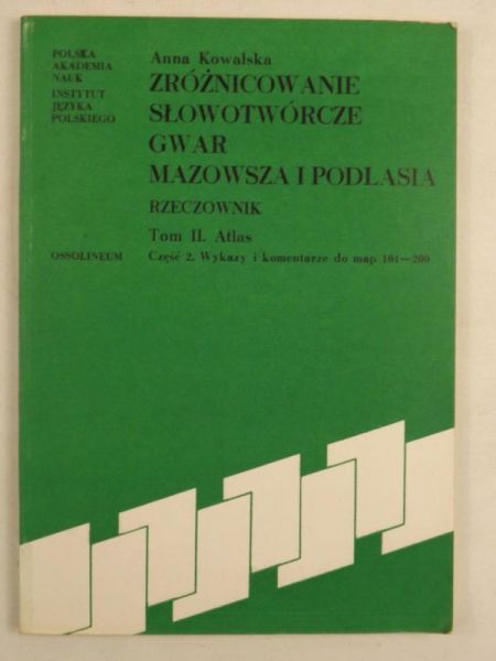 Zróżnicowanie słowotwórcze gwar Mazowsza i Podlasia T. II