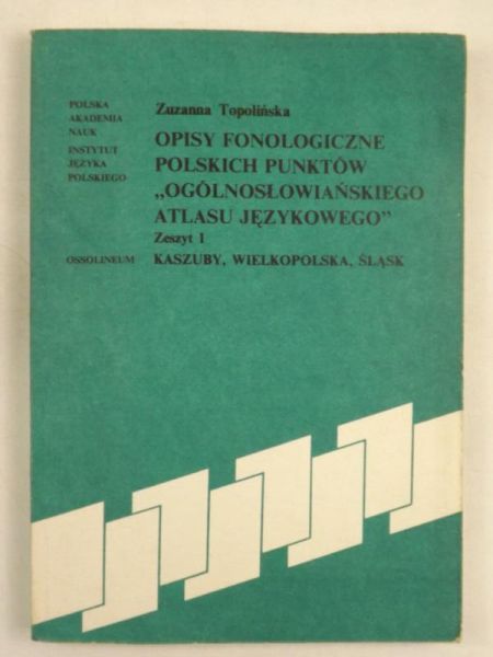 Opisy fonologiczne polskich punktów "Ogólnosłowiańskiego atlasu językowego", z. 1