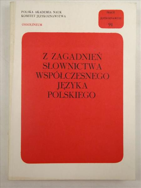Karaś Mieczysław (red.) - Z zagadnień słownictwa współczesnego języka polskiego