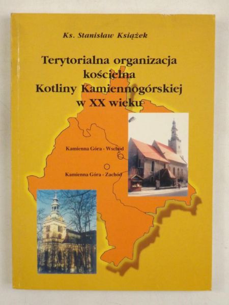 Terytorialna organizacka kościelna Kotliny Kamiennogórskiej w XX wieku