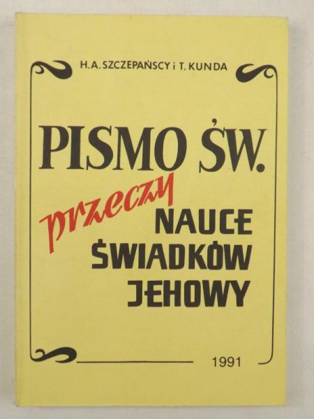 Kunda T.,  - Pismo Św. przeczy nauce świadków Jehowy