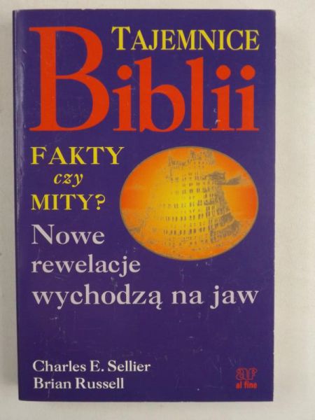 Sellier Charles E.,   - Tajemnice Biblii. Fakty czy mity?