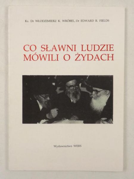 Wróbel W.K.,   - Co sławni ludzie mówili o Żydach