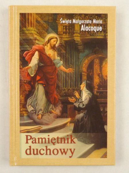 Alacogue M. - Pamiętnik duchowy św. Małgorzaty Marii Alacogue