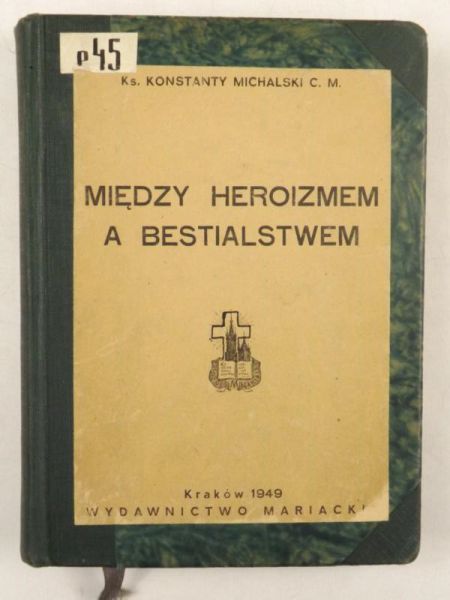 Michalski Konstanty - Między heroizmem i bestialstwem, 1949 r.