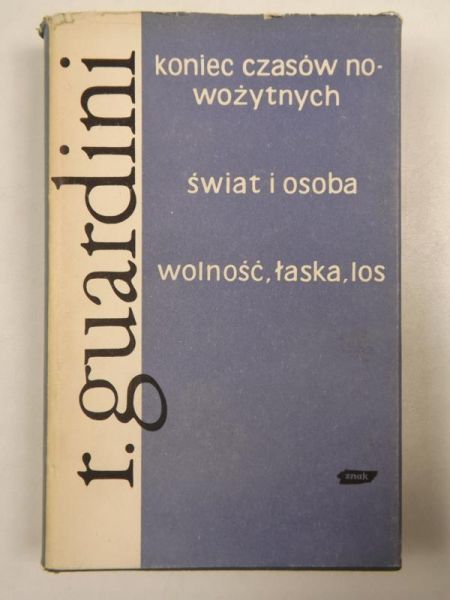 Koniec czasów nowożytnych. Świat i osoba. Wolność, łaska, los