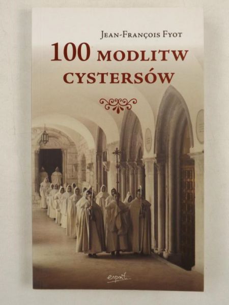 Fyot Jean Francois - 100 modlitwa Cystersów