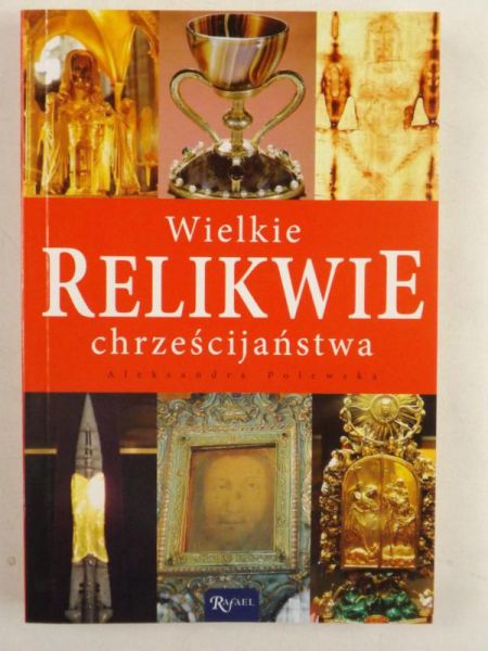 Wielkie relikwie chrześcijaństwa