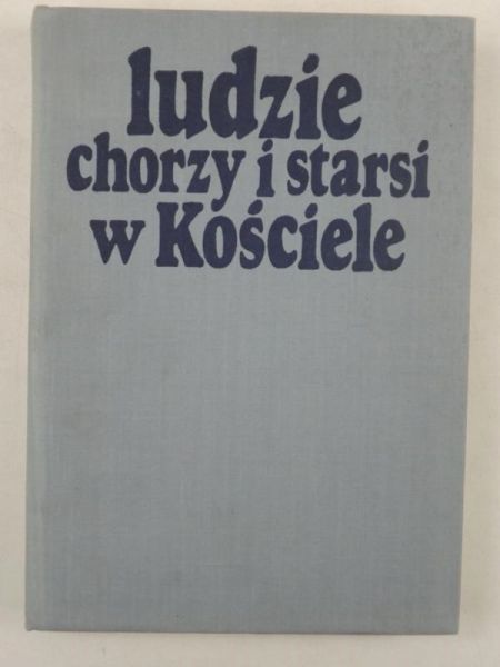 Ludzie chorzy i starsi w Kościele