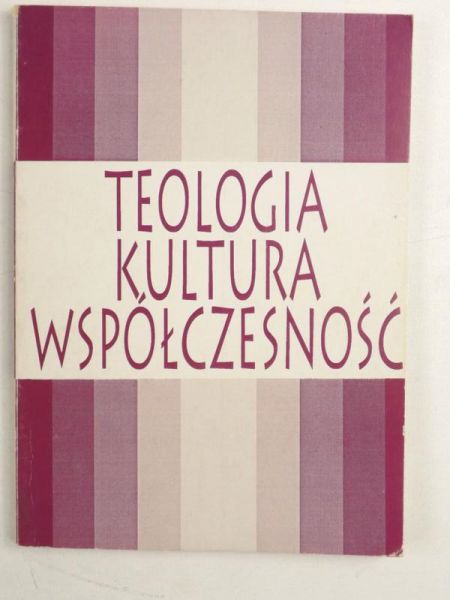 Adamek Zbigniew (red.) - Teologia, kultura, współczesność