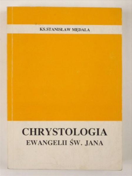 Chrystologia Ewangelii Świętego Jana