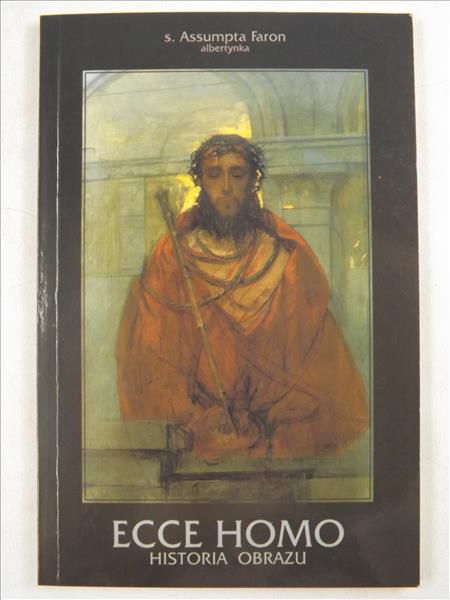 Assumpta Faron - Ecce Homo: historia obrazu