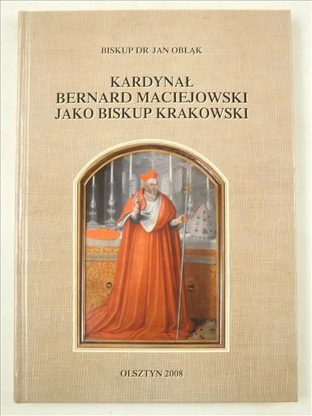 Kardynał Bernard Maciejowski jako biskup krakowski